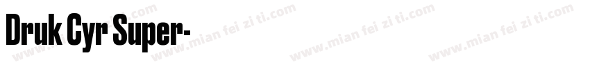 Druk Cyr Super字体转换